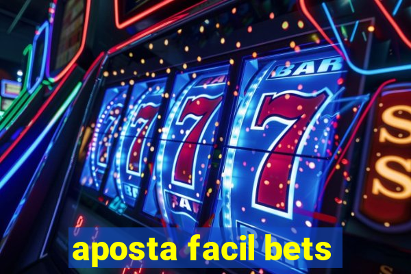 aposta facil bets